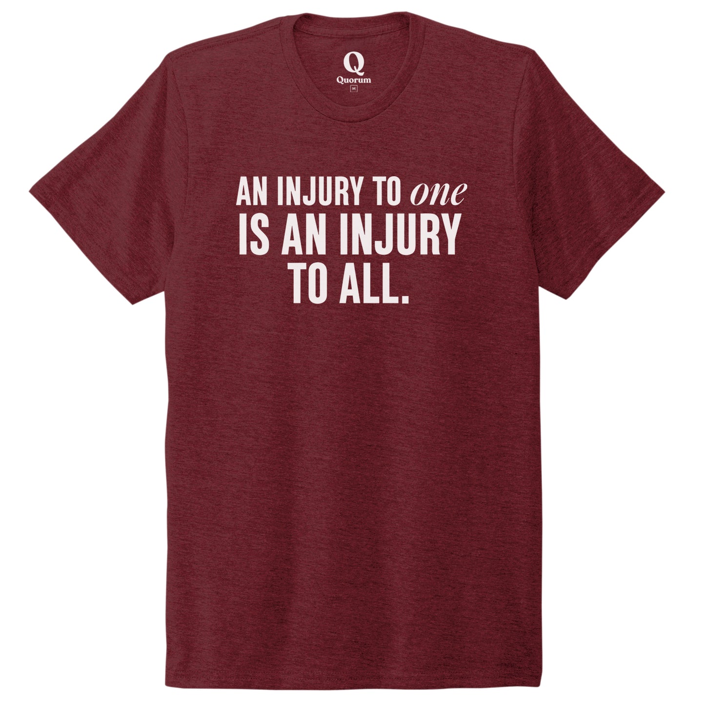 "An injury to one is an injury to all." Quorum Unisex Tri-Blend Tee editorial print in Vino Red