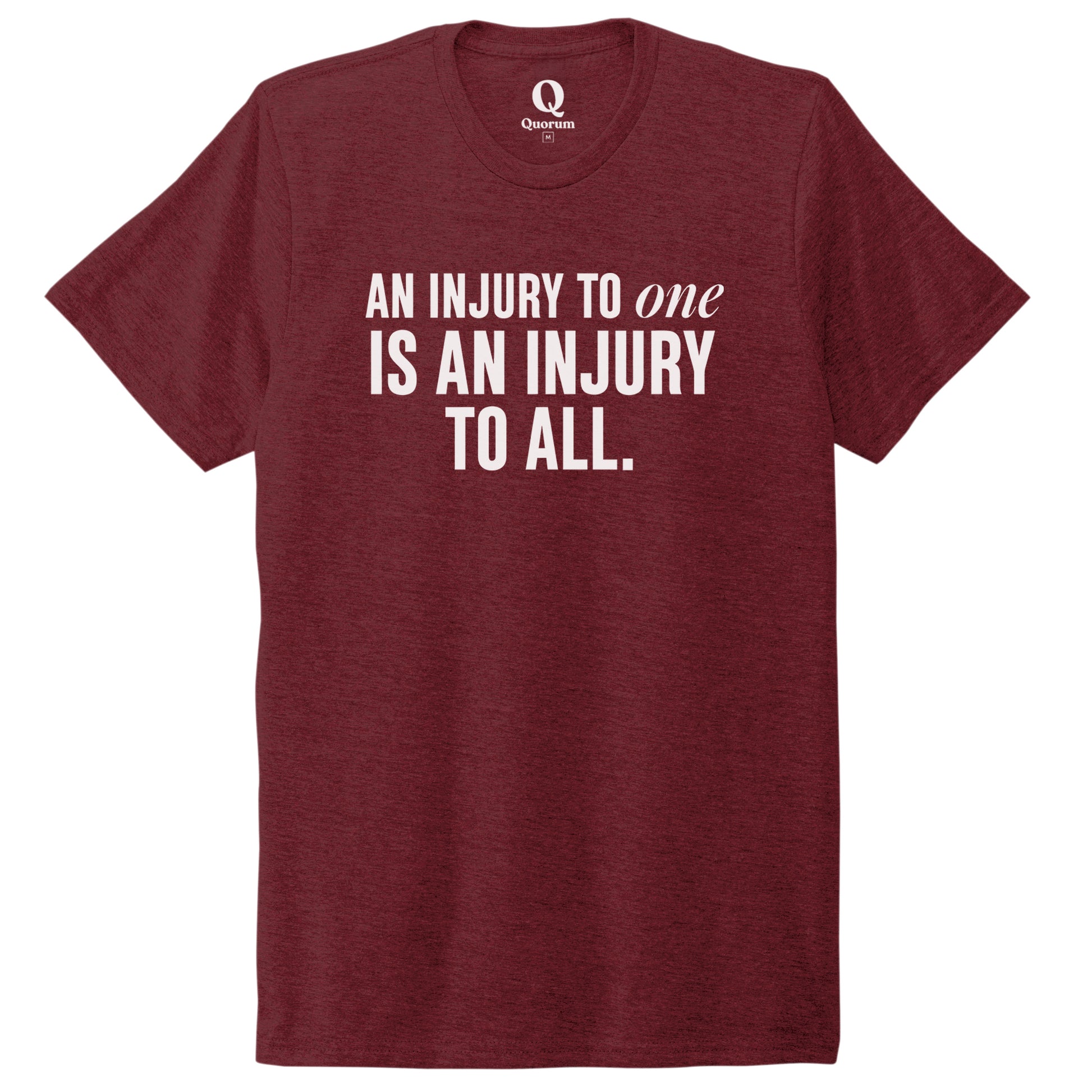 "An injury to one is an injury to all." Quorum Unisex Tri-Blend Tee editorial print in Vino Red