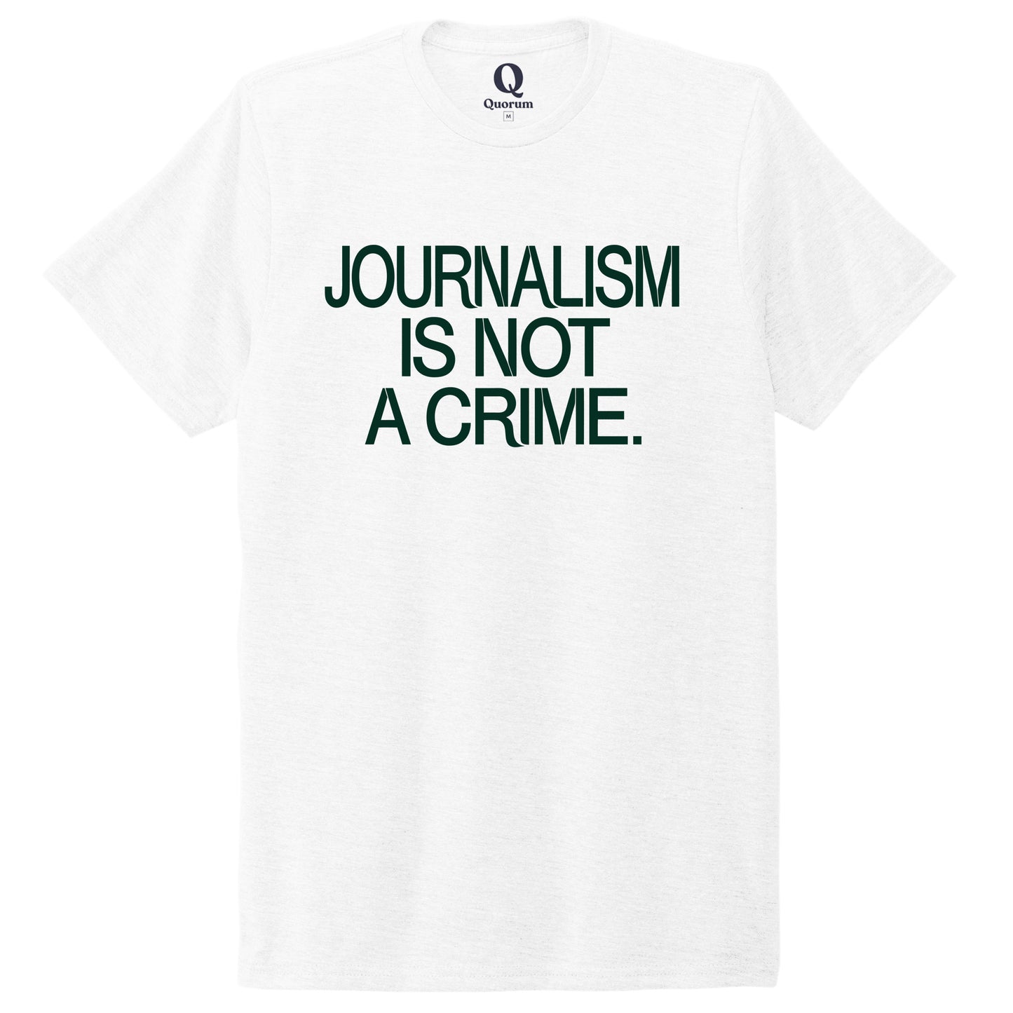 "Journalism is not a crime." Quorum Unisex Tri-Blend Tee front print in Bright White