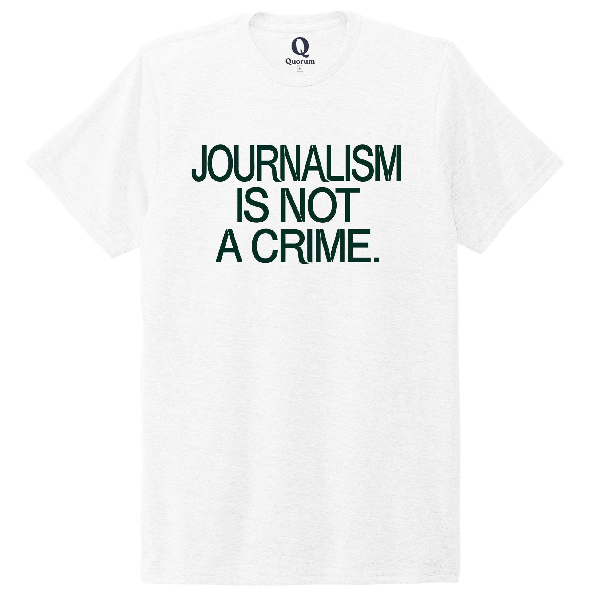 "Journalism is not a crime." Quorum Unisex Tri-Blend Tee front print in Bright White
