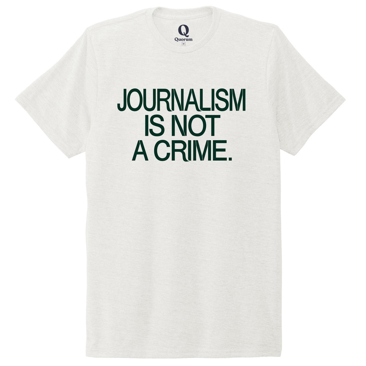 "Journalism is not a crime." Quorum Unisex Tri-Blend Tee front print in Fairly White