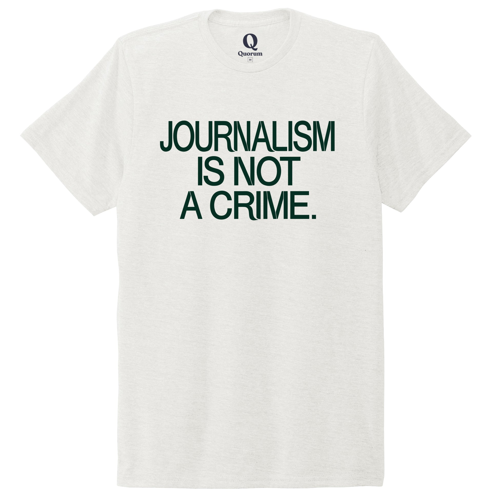 "Journalism is not a crime." Quorum Unisex Tri-Blend Tee front print in Fairly White