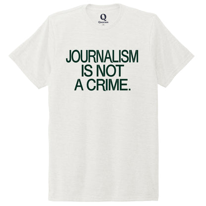 "Journalism is not a crime." Quorum Unisex Tri-Blend Tee front print in Fairly White