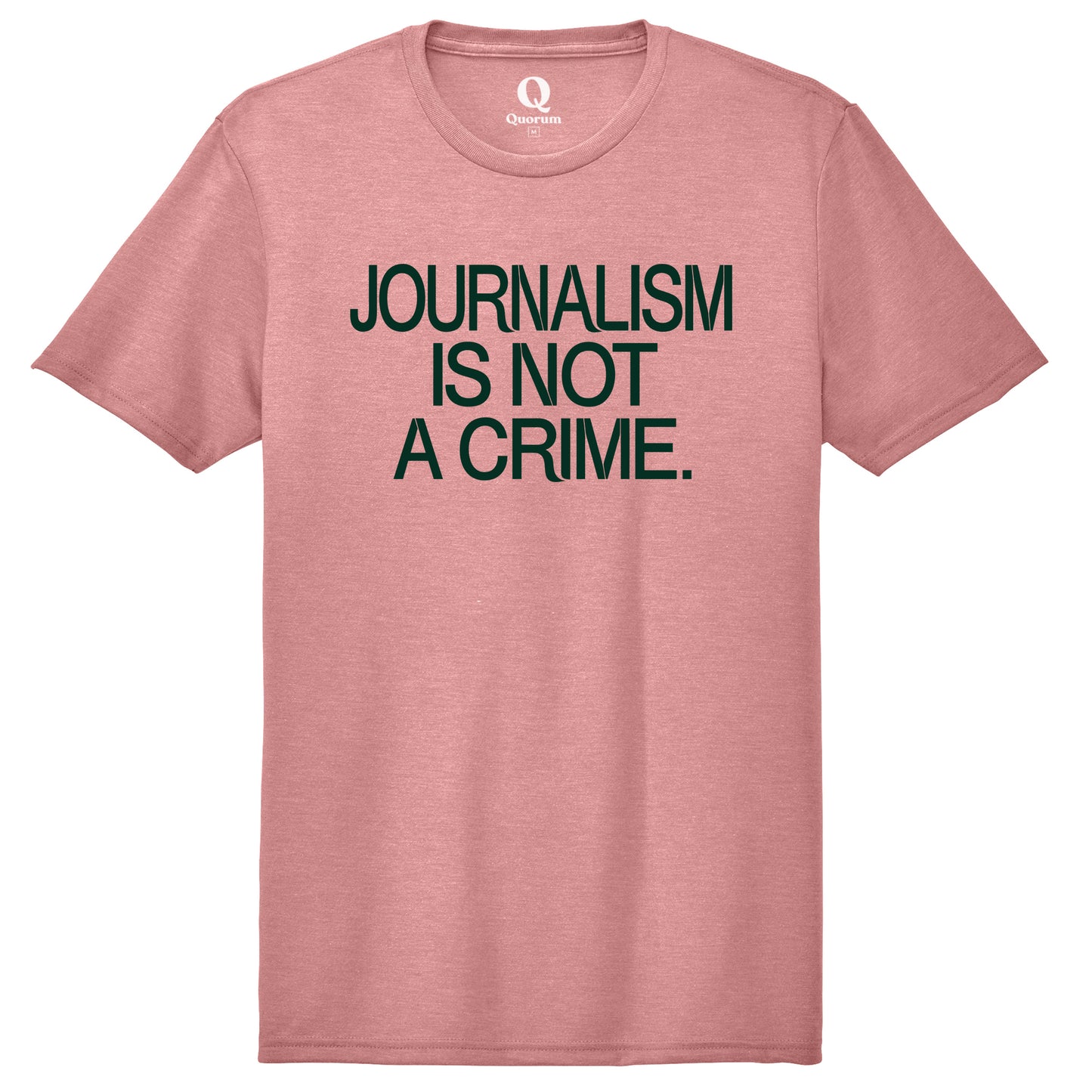 "Journalism is not a crime." Quorum Unisex Tri-Blend Tee front print in Vintage Rose