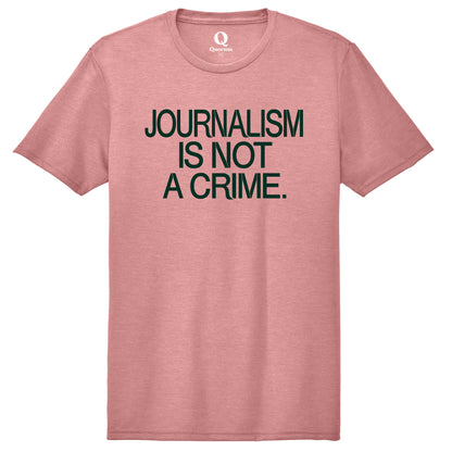 "Journalism is not a crime." Quorum Unisex Tri-Blend Tee front print in Vintage Rose