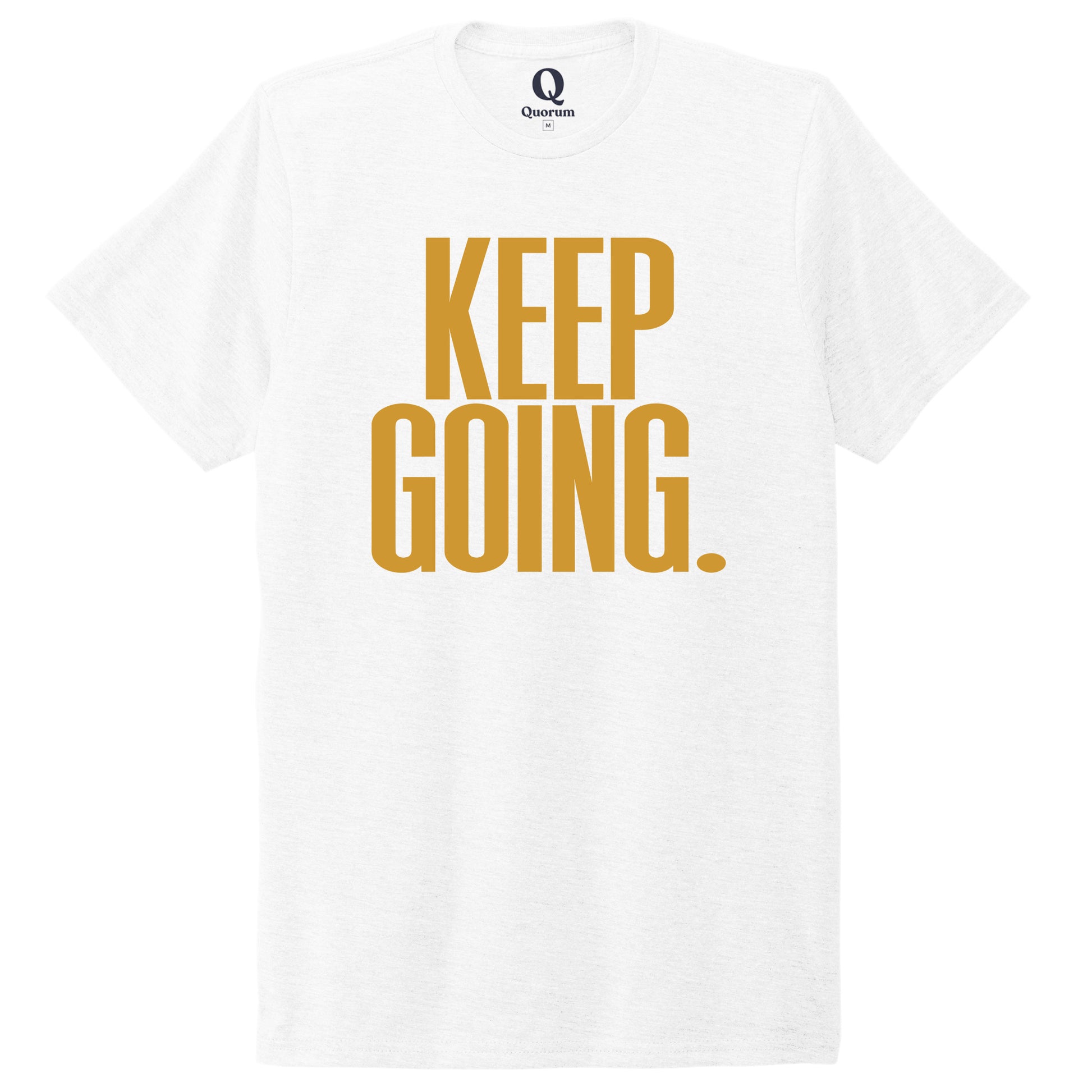 "Keep Going." Quorum Unisex Tri-Blend Tee front print in Bright White