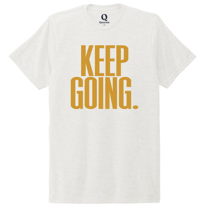 "Keep Going." Quorum Unisex Tri-Blend Tee front print in Fairly White