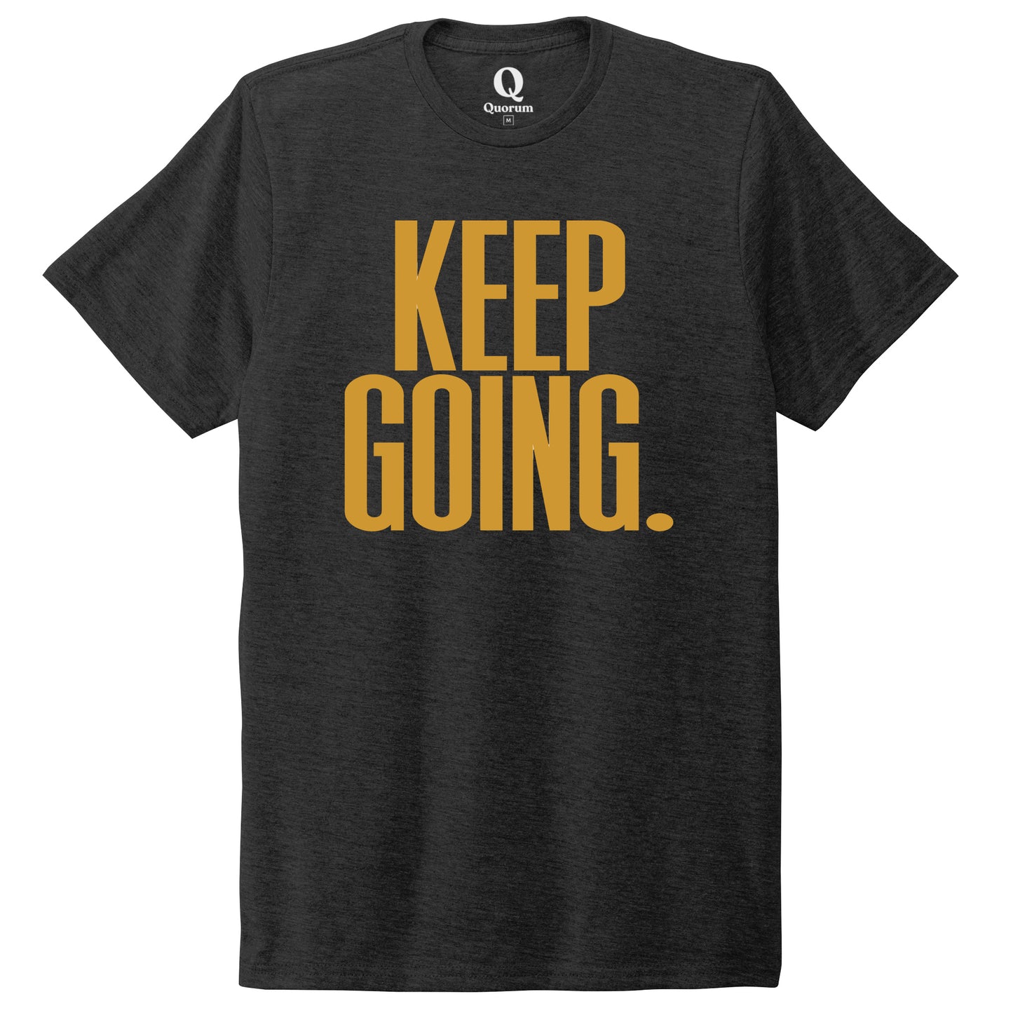"Keep Going." Quorum Unisex Tri-Blend Tee front print in Space Black