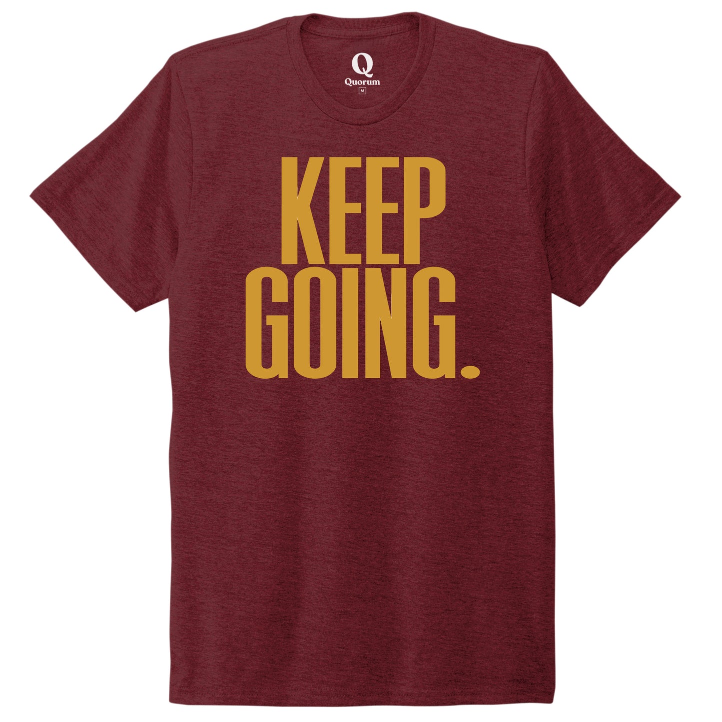 "Keep Going." Quorum Unisex Tri-Blend Tee front print in Vino Red