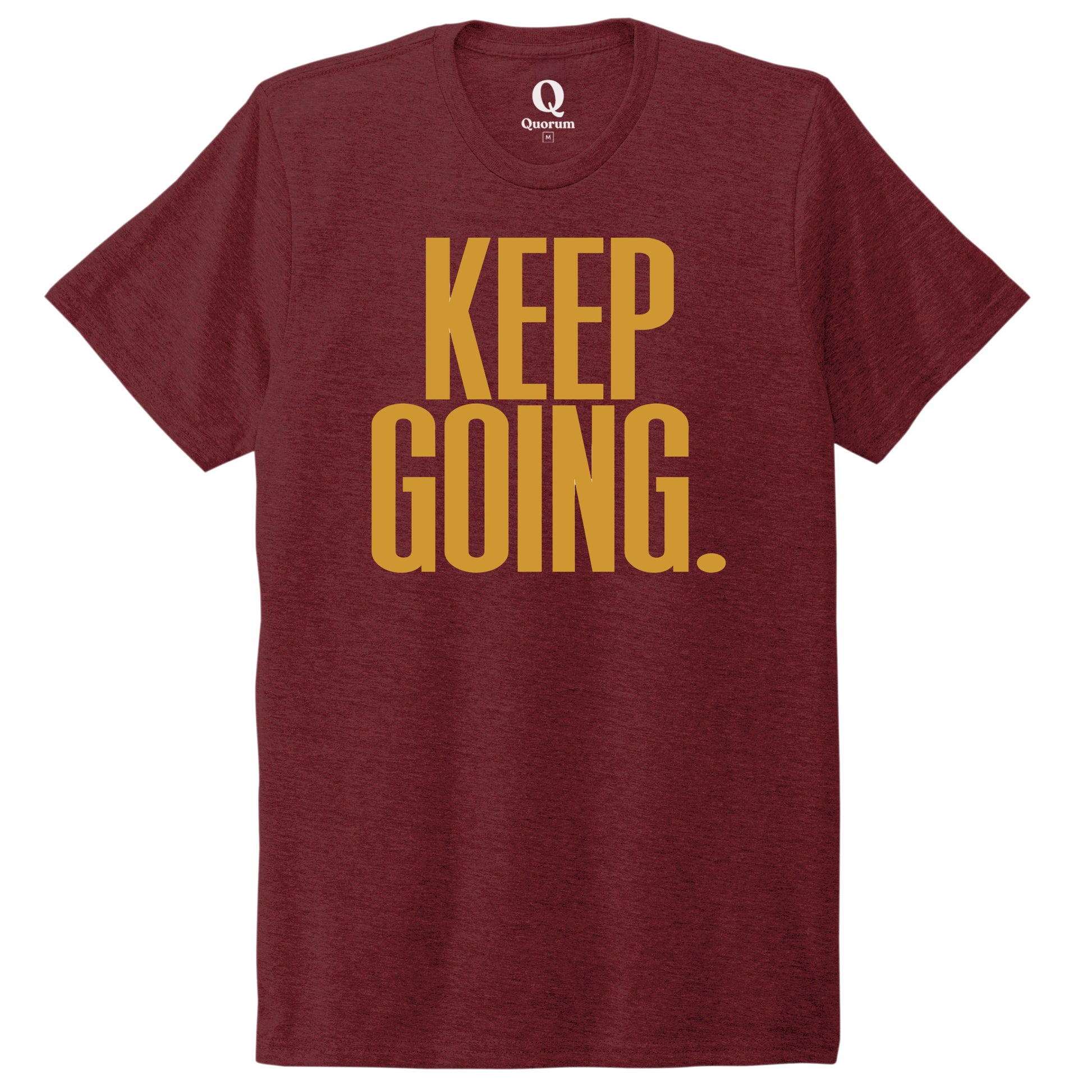 "Keep Going." Quorum Unisex Tri-Blend Tee front print in Vino Red