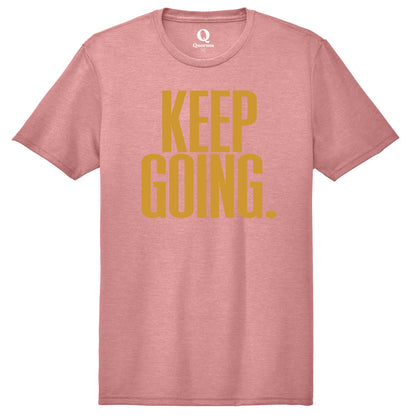 "Keep Going." Quorum Unisex Tri-Blend Tee front print in Vintage Rose