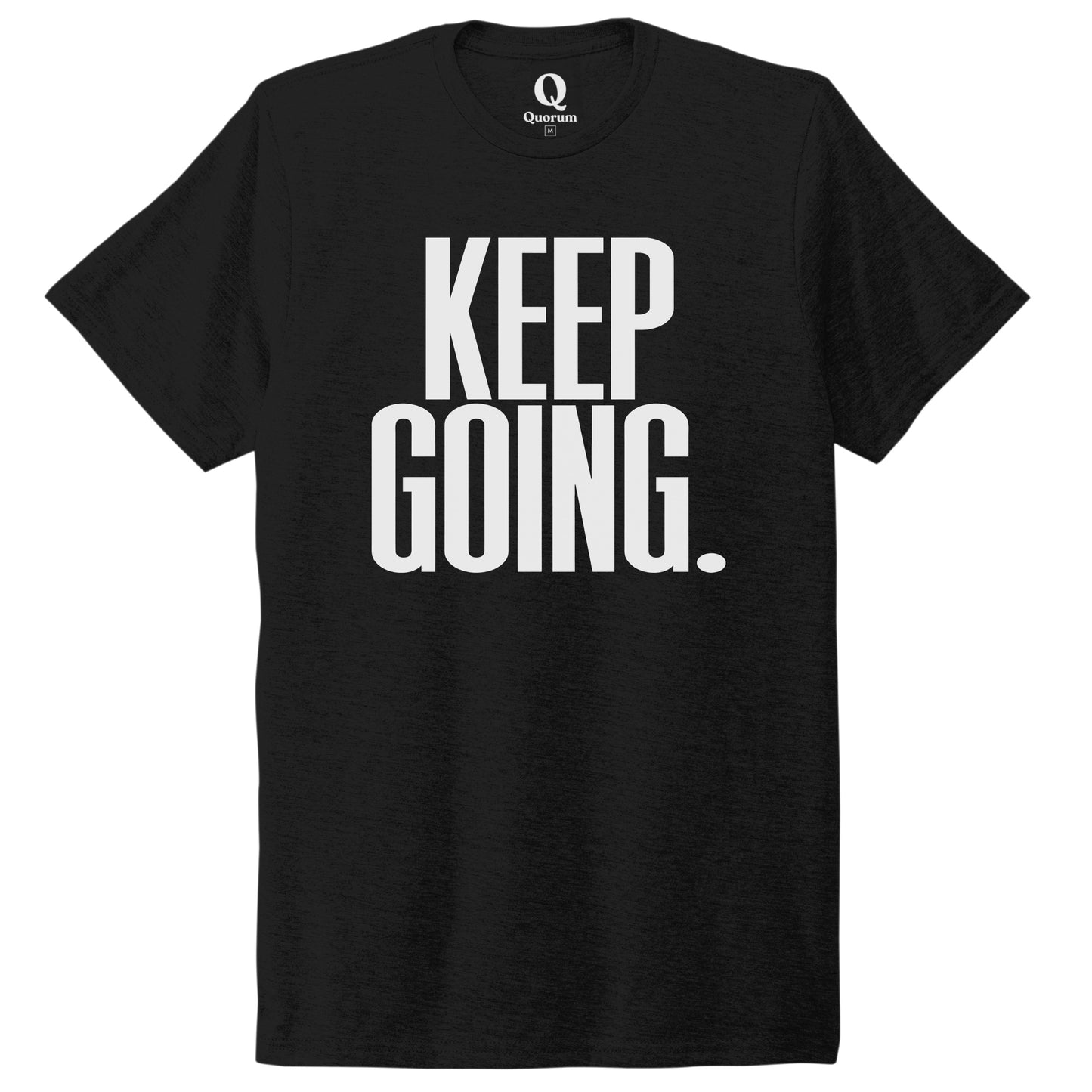 "Keep Going." Quorum Unisex Tri-Blend Tee editorial print in Deep Black
