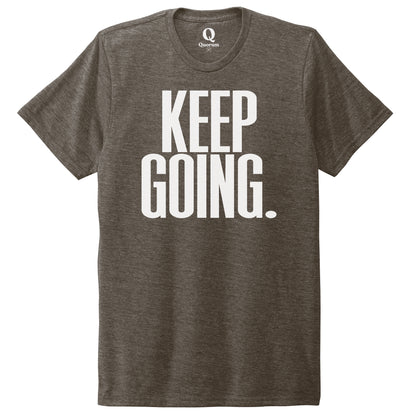 "Keep Going." Quorum Unisex Tri-Blend Tee editorial print in Earthy Brown