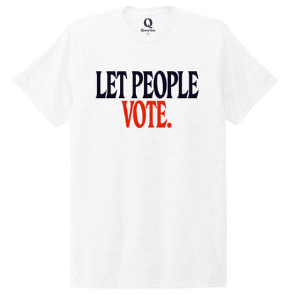 "Let People Vote." Quorum Unisex Tri-Blend Tee front print in Bright White