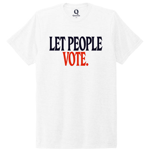 "Let People Vote." Quorum Unisex Tri-Blend Tee front print in Bright White