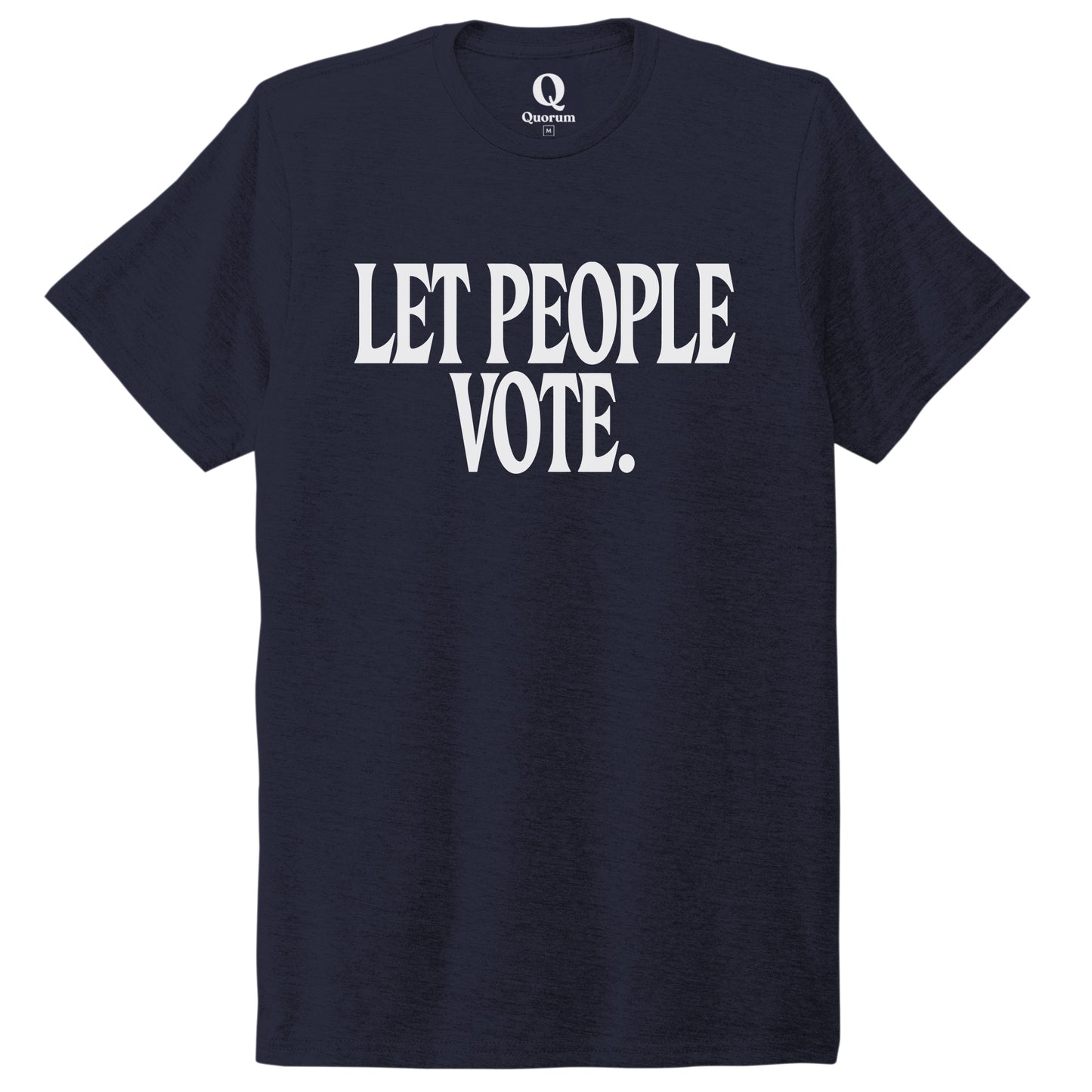 "Let People Vote." Quorum Unisex Tri-Blend Tee editorial print in Night Sky Navy