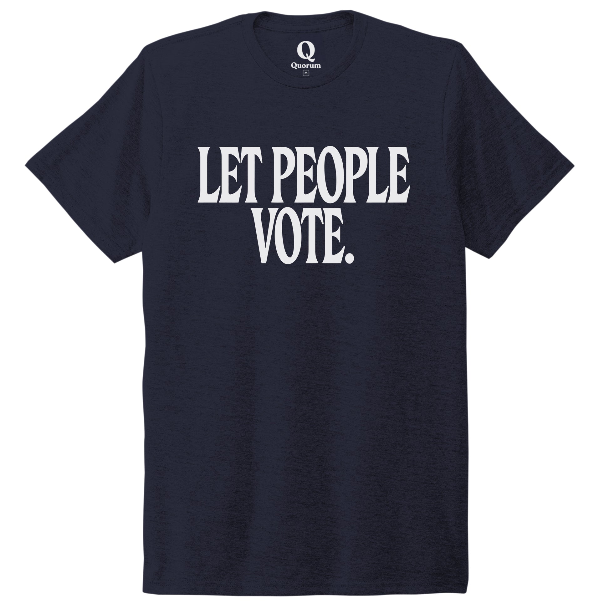 "Let People Vote." Quorum Unisex Tri-Blend Tee editorial print in Night Sky Navy