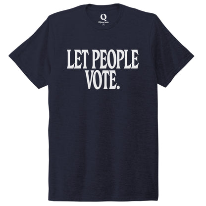 "Let People Vote." Quorum Unisex Tri-Blend Tee editorial print in Night Sky Navy