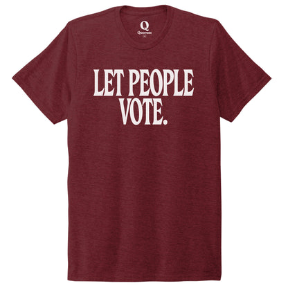 "Let People Vote." Quorum Unisex Tri-Blend Tee editorial print in Vino Red