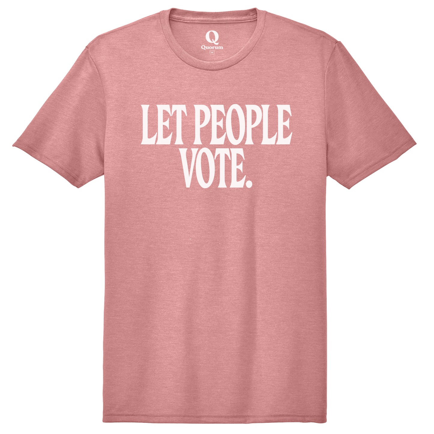 "Let People Vote." Quorum Unisex Tri-Blend Tee editorial print in Vintage Rose
