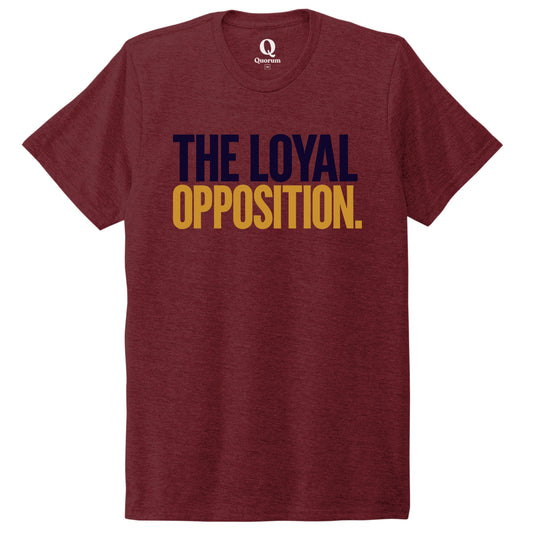 "The Loyal Opposition." Quorum Unisex Tri-Blend Tee front print in Vino Red