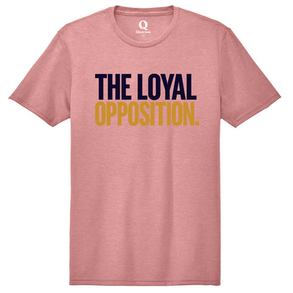 "The Loyal Opposition." Quorum Unisex Tri-Blend Tee front print in Vintage Rose