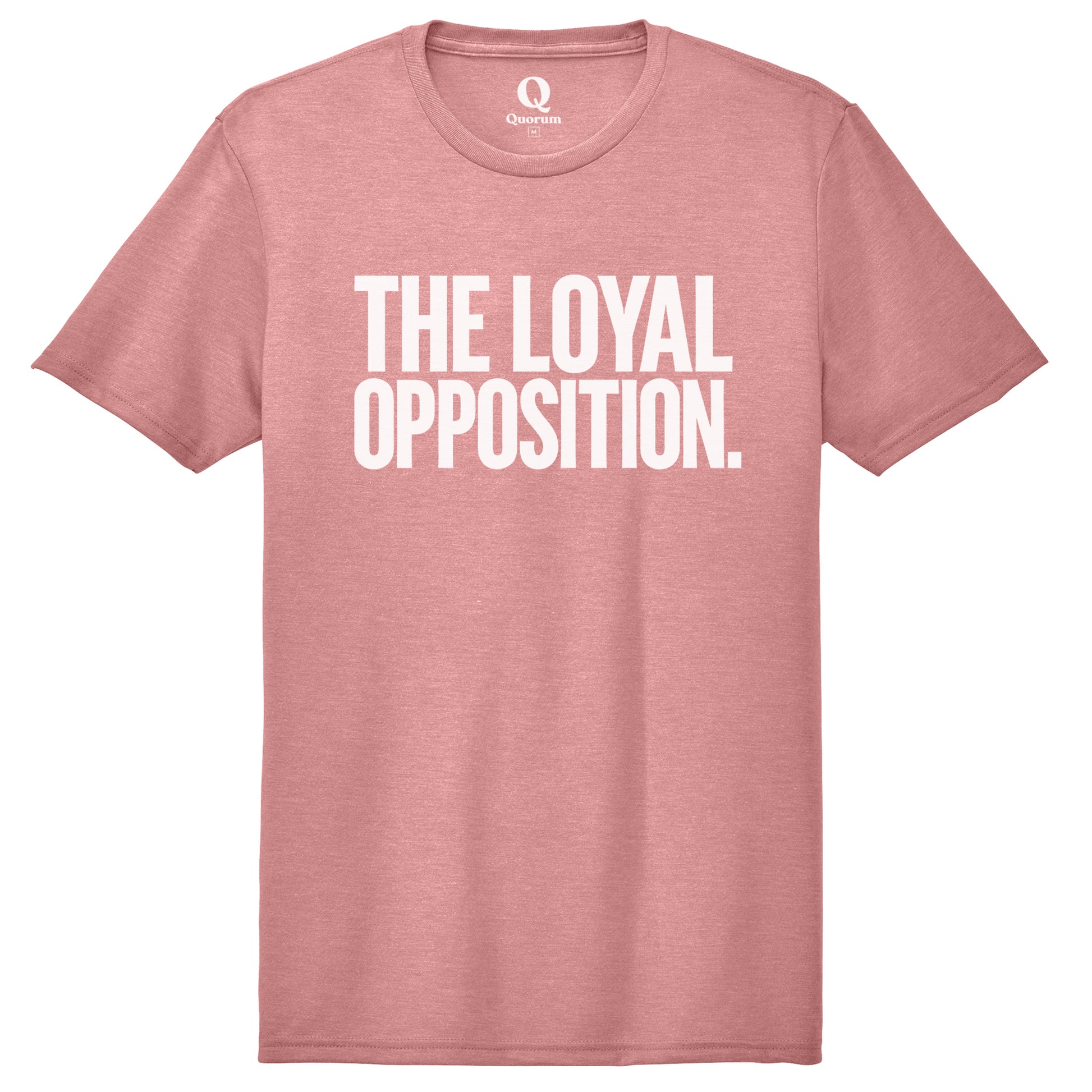 "The Loyal Opposition." Quorum Unisex Tri-Blend Tee editorial print in Vintage Rose