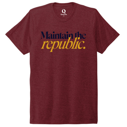 "Maintain the republic." Quorum Unisex Tri-Blend Tee front print in Vino Red