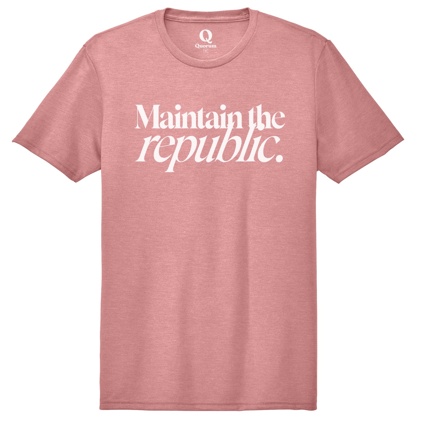 "Maintain the republic." Quorum Unisex Tri-Blend Tee editorial print in Vintage Rose