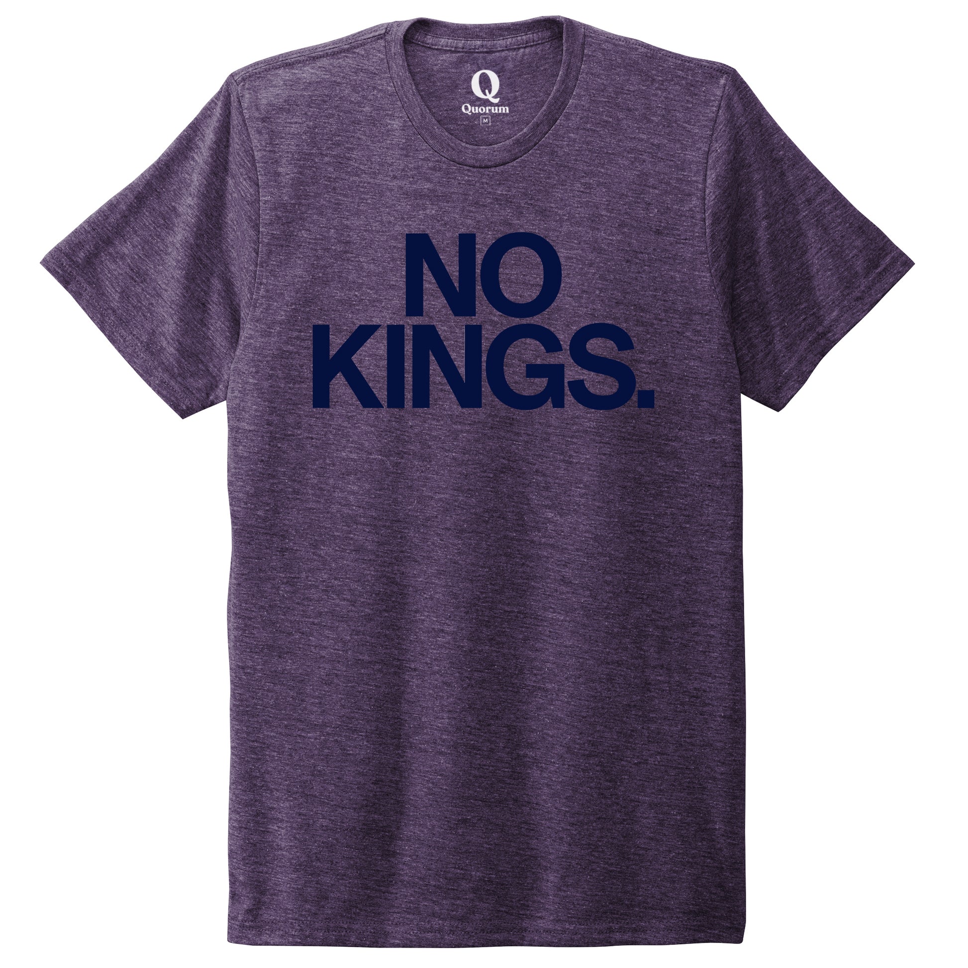 "No Kings." Quorum Unisex Tri-Blend Tee front print in Huckleberry