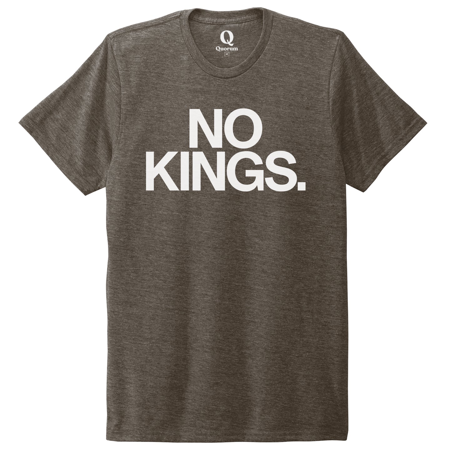 "No Kings." Quorum Unisex Tri-Blend Tee editorial print in Earthy Brown