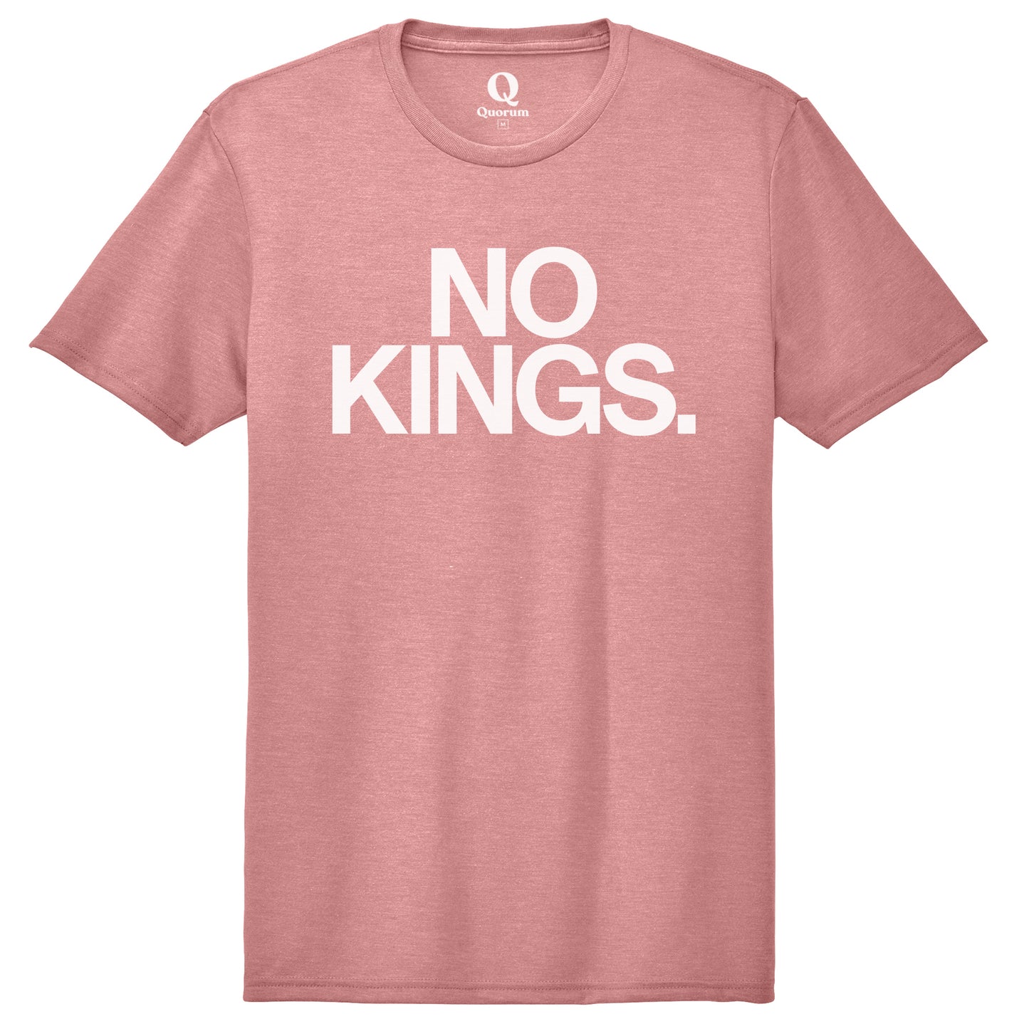 "No Kings." Quorum Unisex Tri-Blend Tee editorial print in Vintage Rose