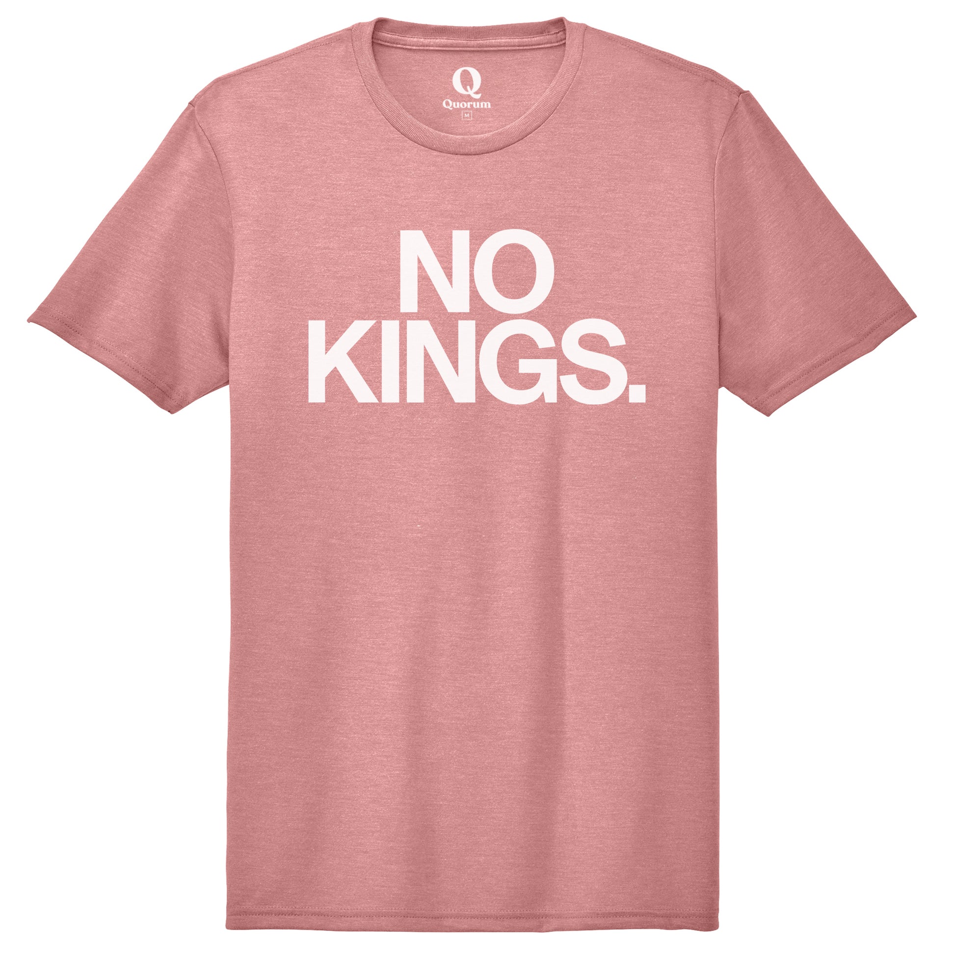"No Kings." Quorum Unisex Tri-Blend Tee editorial print in Vintage Rose
