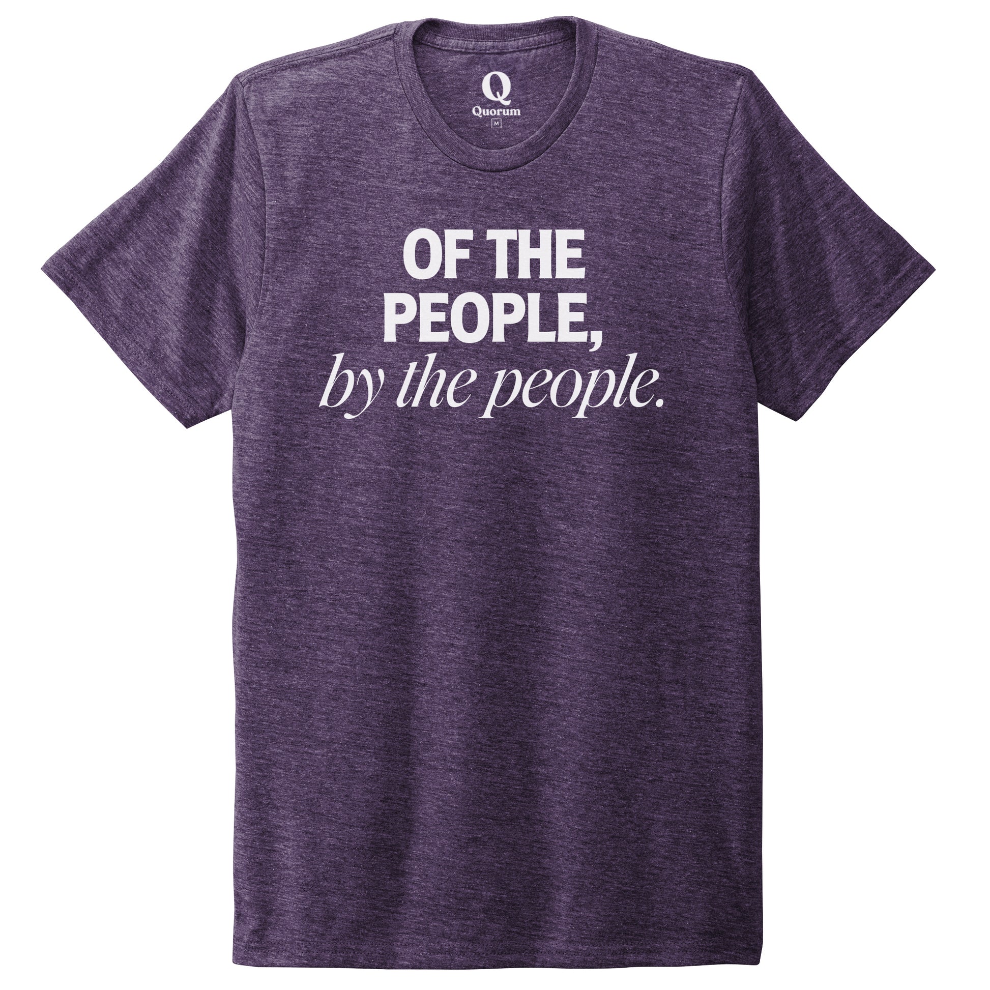 "Of the People, by the People." Quorum Unisex Tri-Blend Tee editorial print in Huckleberry