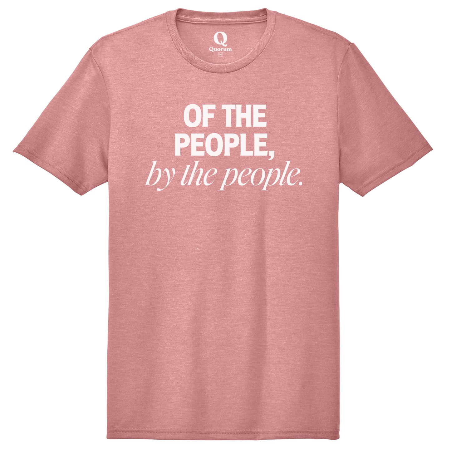 "Of the People, by the People." Quorum Unisex Tri-Blend Tee editorial print in Vintage Rose