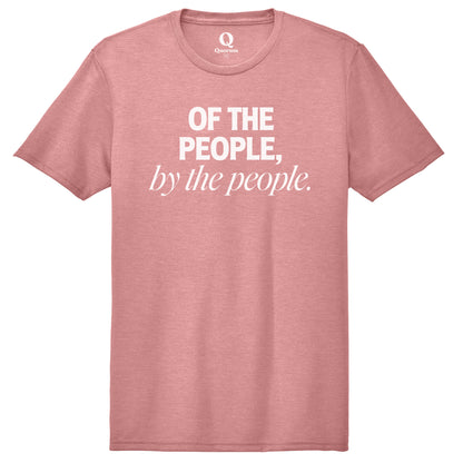 "Of the People, by the People." Quorum Unisex Tri-Blend Tee editorial print in Vintage Rose
