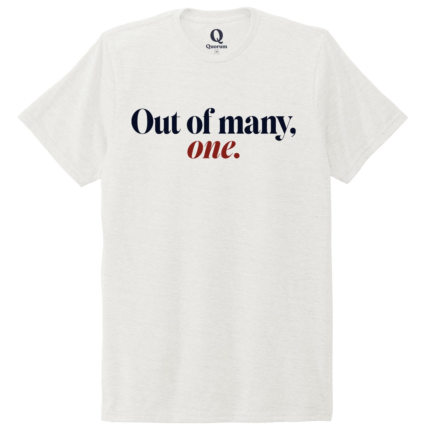 "Out of many, one." Quorum Unisex Tri-Blend Tee front print in Fairly White
