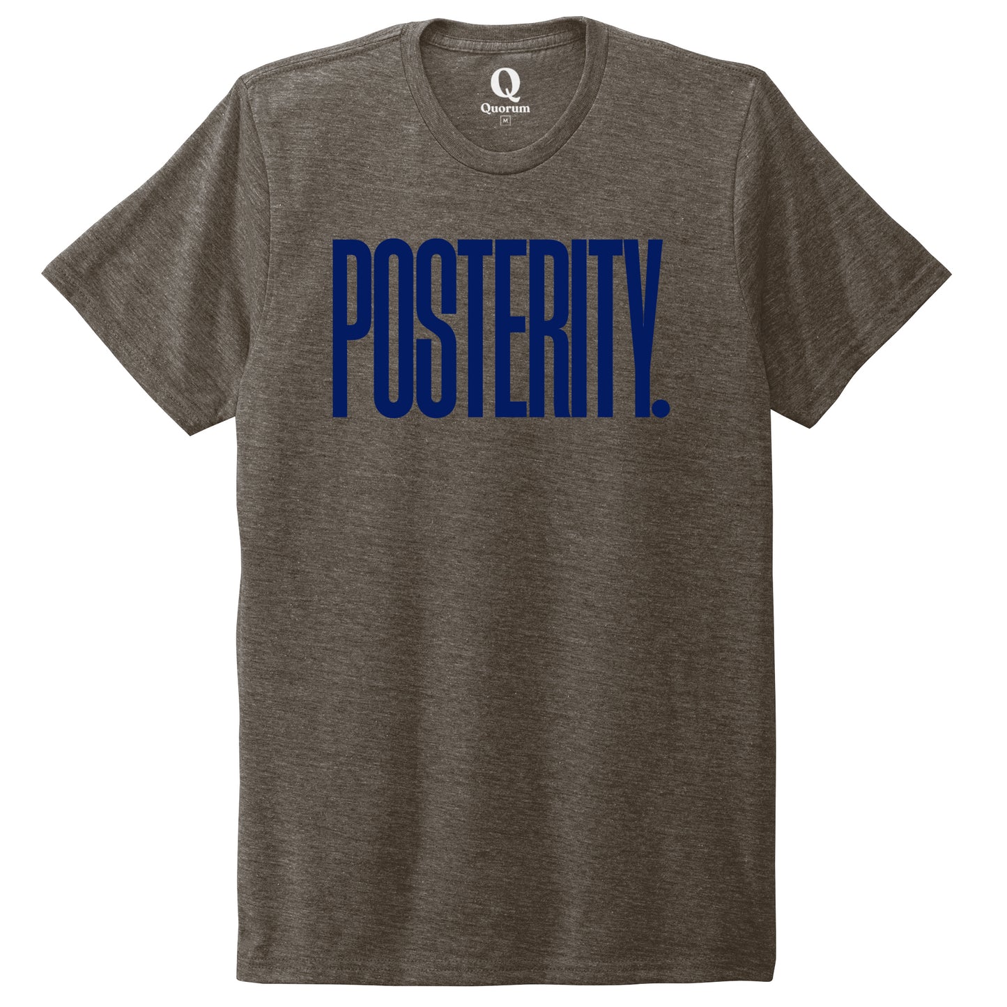"Posterity." Quorum Unisex Tri-Blend Tee front print in Earthy Brown