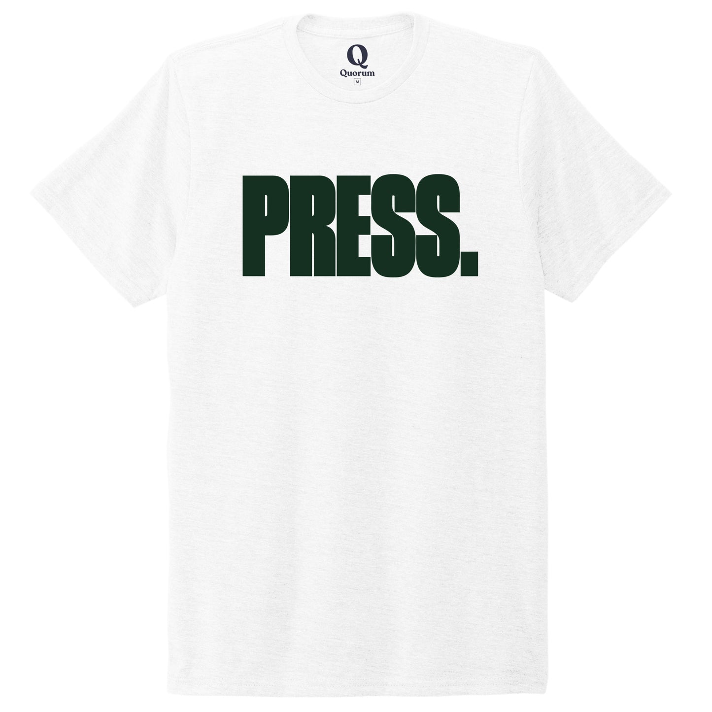 "Press." Quorum Unisex Tri-Blend Tee front print in Bright White