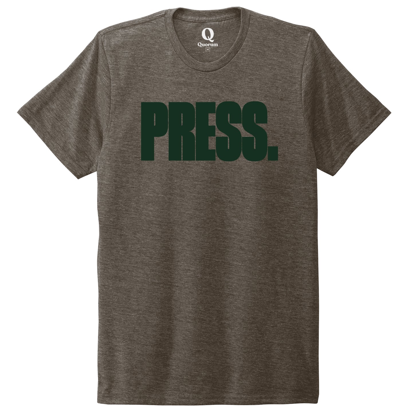 "Press." Quorum Unisex Tri-Blend Tee front print in Earthy Brown