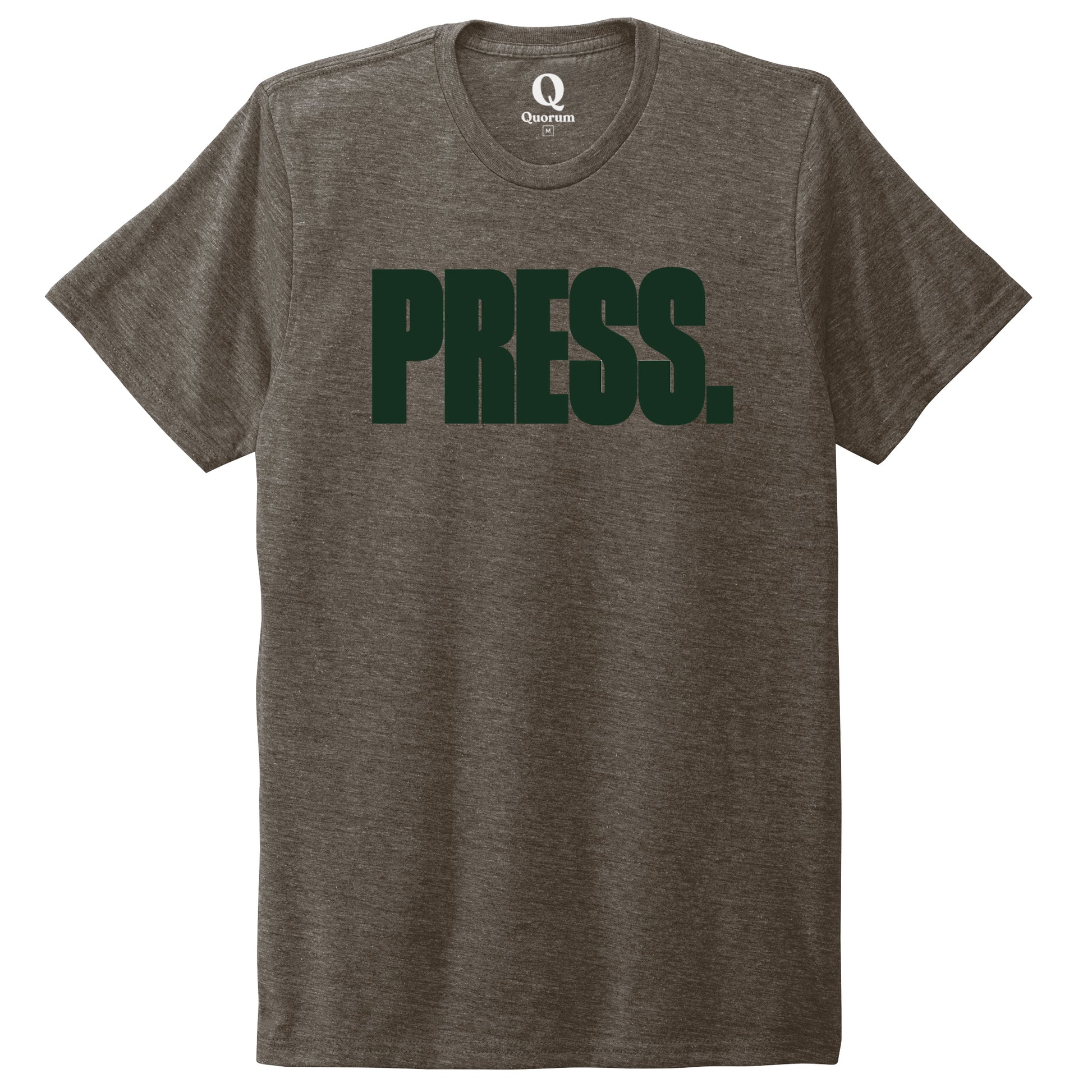 "Press." Quorum Unisex Tri-Blend Tee front print in Earthy Brown