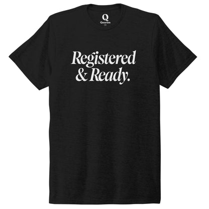"Registered & Ready." Quorum Unisex Tri-Blend Tee editorial print in Deep Black