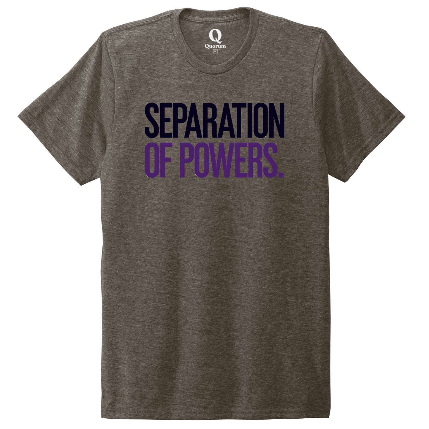 "Separation of Powers." Quorum Unisex Tri-Blend Tee front print in Earthy Brown