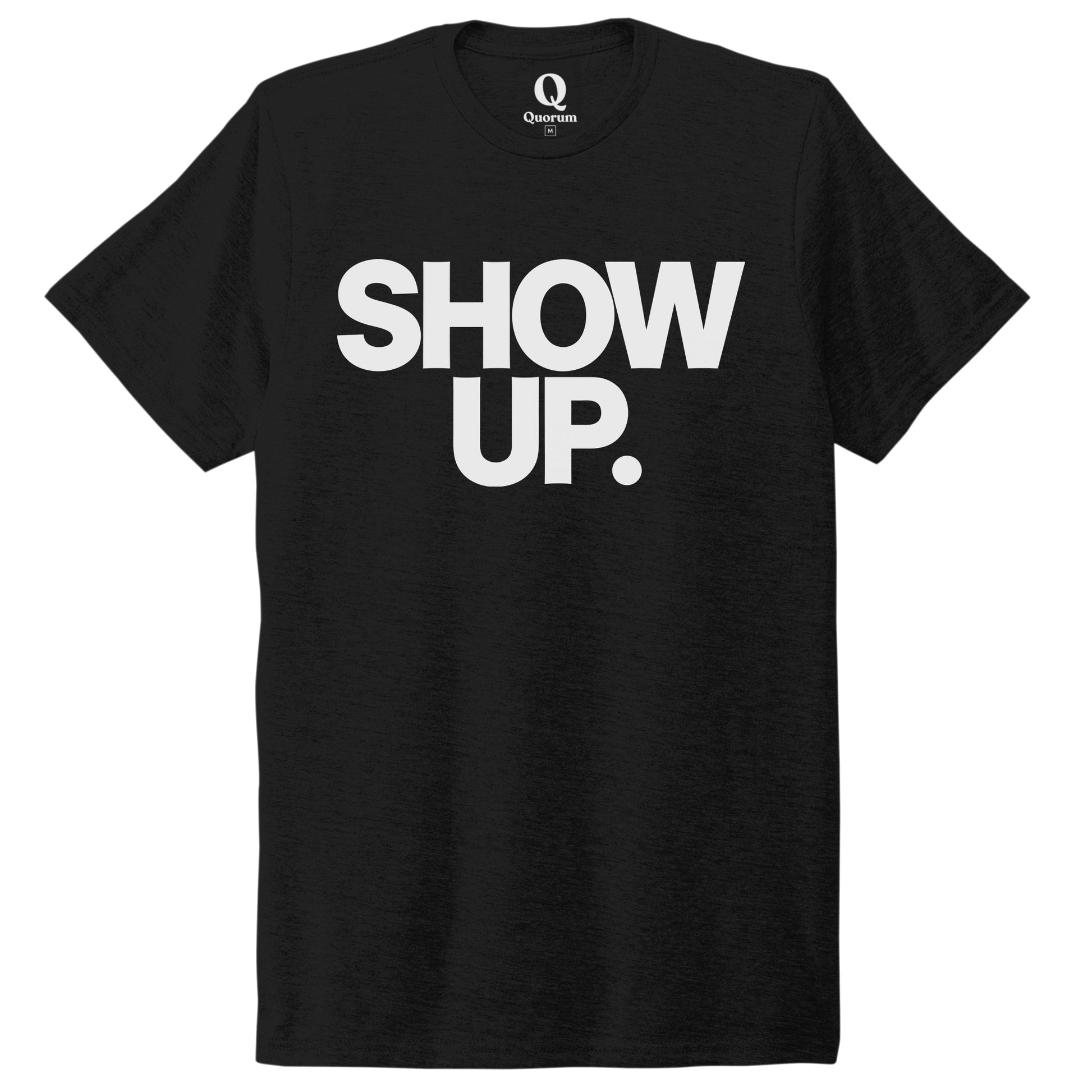 "Show up. Stand up. Suit up." Quorum Unisex Tri-Blend Tee editorial print in Deep Black