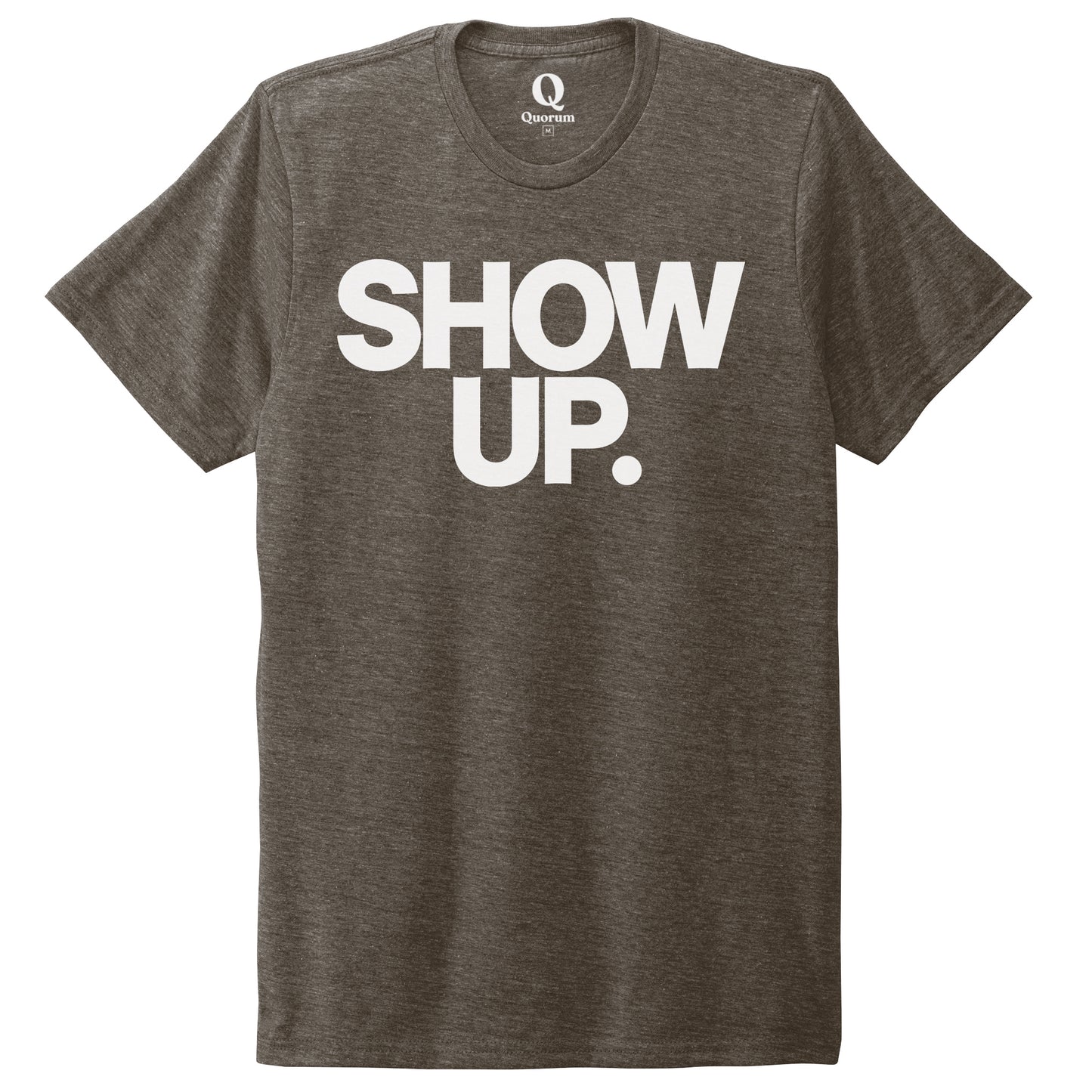 "Show up. Stand up. Suit up." Quorum Unisex Tri-Blend Tee editorial print in Earthy Brown