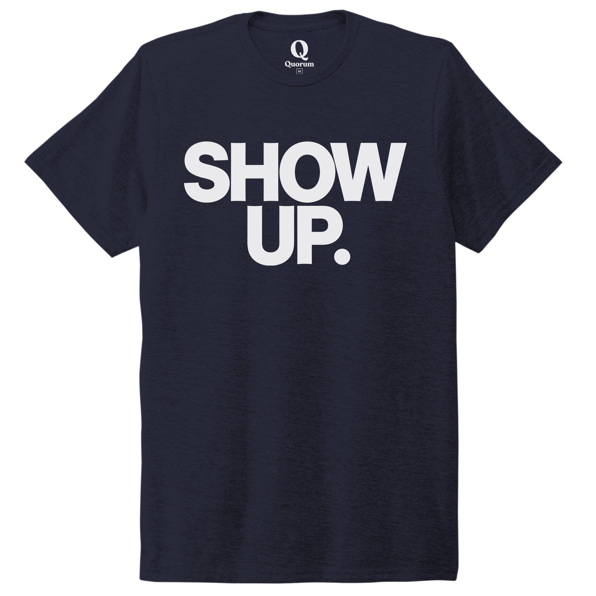 "Show up. Stand up. Suit up." Quorum Unisex Tri-Blend Tee editorial print in Night Sky Navy
