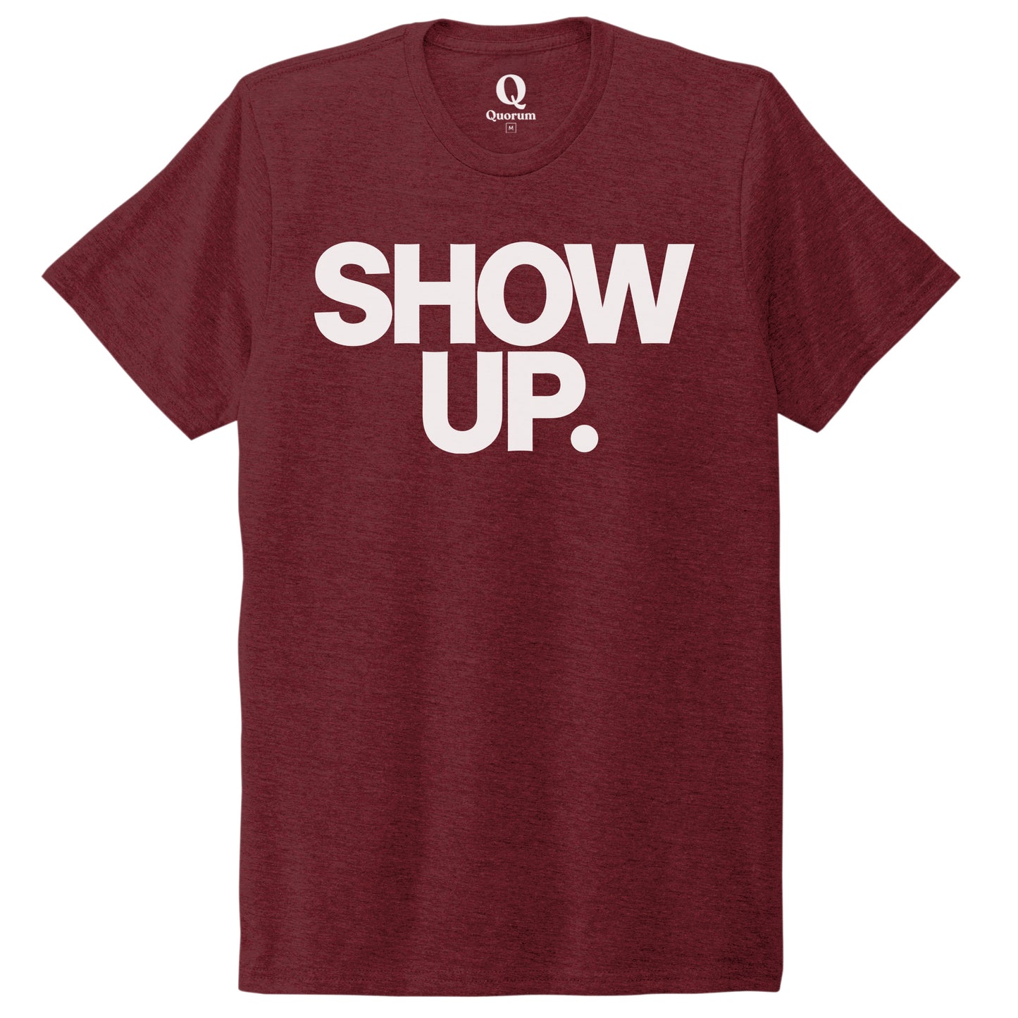 "Show up. Stand up. Suit up." Quorum Unisex Tri-Blend Tee editorial print in Vino Red