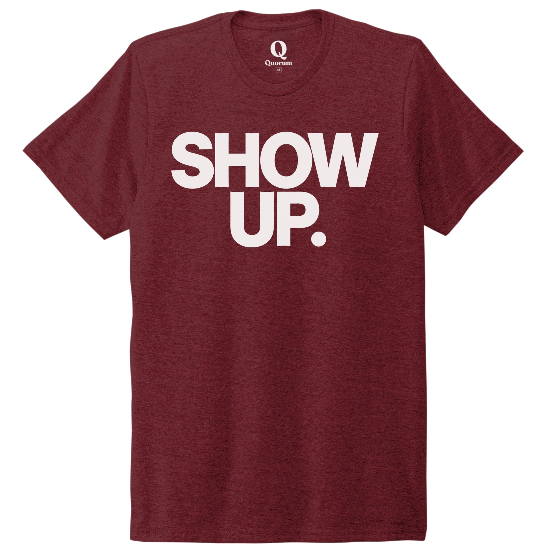"Show up. Stand up. Suit up." Quorum Unisex Tri-Blend Tee editorial print in Vino Red