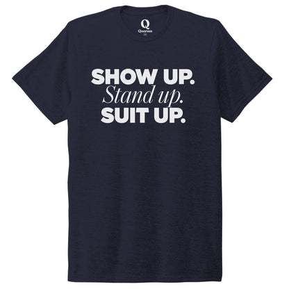 "Show Up." Quorum Unisex Tri-Blend Tee editorial print in Night Sky Navy