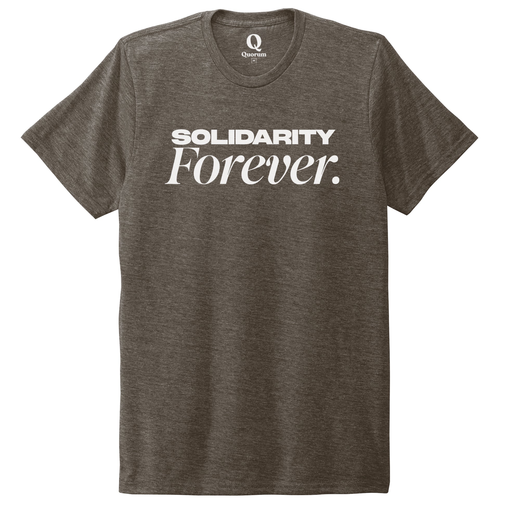 "Solidarity Forever." Quorum Unisex Tri-Blend Tee editorial print in Earthy Brown